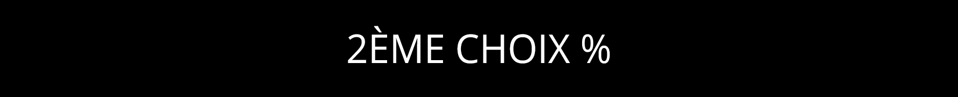 2ème choix %